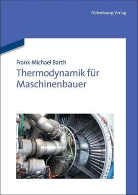 Barth |  Thermodynamik für Maschinenbauer | Buch |  Sack Fachmedien