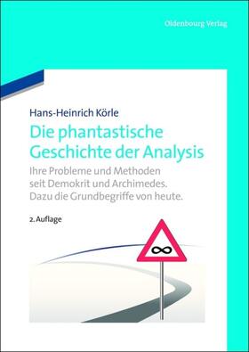 Körle |  Die phantastische Geschichte der Analysis | Buch |  Sack Fachmedien