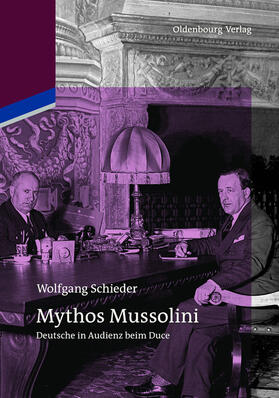 Schieder | Mythos Mussolini | Buch | 978-3-486-70937-7 | sack.de