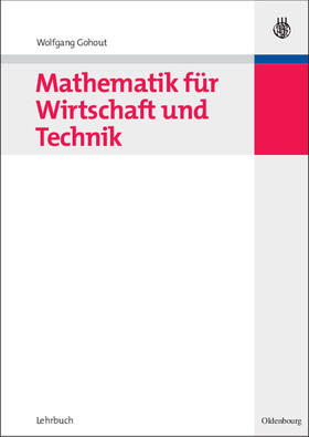 Gohout |  Mathematik für Wirtschaft und Technik | eBook | Sack Fachmedien