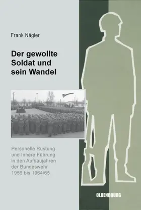 Nägler |  Der gewollte Soldat und sein Wandel | eBook | Sack Fachmedien