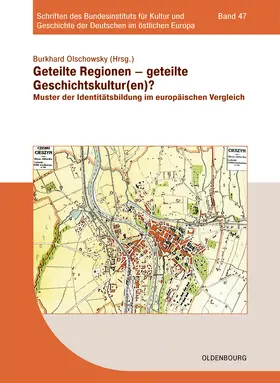 Olschowsky |  Geteilte Regionen – geteilte Geschichtskulturen? | Buch |  Sack Fachmedien