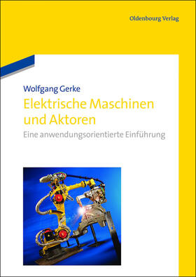 Gerke |  Elektrische Maschinen und Aktoren | Buch |  Sack Fachmedien