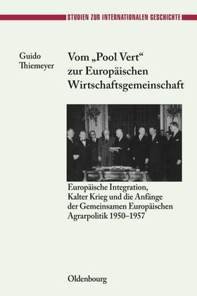 Thiemeyer |  Vom "Pool Vert" zur Europäischen Wirtschaftsgemeinschaft | eBook | Sack Fachmedien