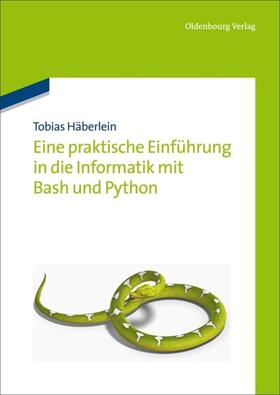 Häberlein |  Eine praktische Einführung in die Informatik mit Bash und Python | eBook | Sack Fachmedien