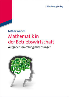 Walter |  Mathematik in der Betriebswirtschaft | Buch |  Sack Fachmedien