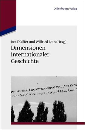 Dülffer / Loth |  Dimensionen internationaler Geschichte | eBook | Sack Fachmedien