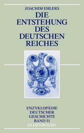 Ehlers |  Die Entstehung des Deutschen Reiches | Buch |  Sack Fachmedien