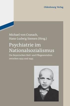 Cranach / Siemen |  Psychiatrie im Nationalsozialismus | eBook | Sack Fachmedien