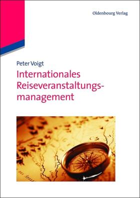 Voigt |  Internationales Reiseveranstaltungsmanagement | eBook | Sack Fachmedien