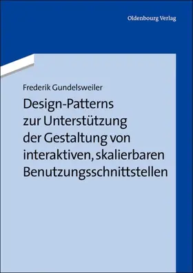 Gundelsweiler |  Design-Patterns zur Unterstützung der Gestaltung von interaktiven, skalierbaren Benutzungsschnittstellen | eBook | Sack Fachmedien