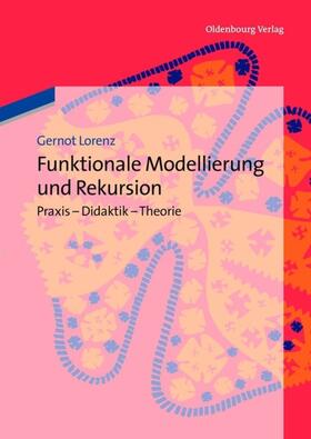 Lorenz |  Funktionale Modellierung und Rekursion | Buch |  Sack Fachmedien