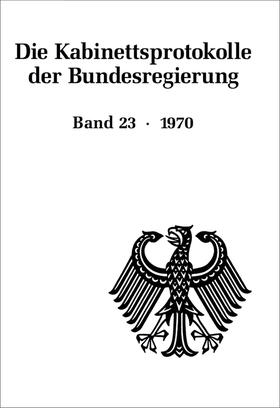 Hollmann / Fabian / Rössel | Die Kabinettsprotokolle der Bundesregierung 23. 1970 | Buch | 978-3-486-71889-8 | sack.de