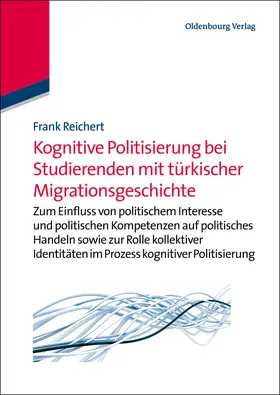 Reichert |  Kognitive Politisierung bei Studierenden mit türkischer Migrationsgeschichte | Buch |  Sack Fachmedien