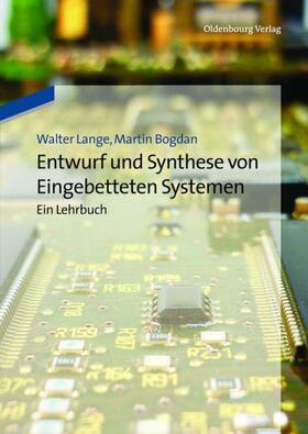 Lange / Bogdan |  Entwurf und Synthese von Eingebetteten Systemen | eBook | Sack Fachmedien