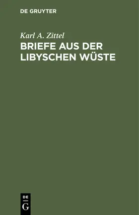 Zittel |  Briefe aus der libyschen Wüste | eBook | Sack Fachmedien