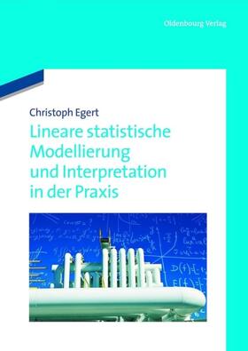 Egert |  Lineare statistische Modellierung und Interpretation in der Praxis | eBook | Sack Fachmedien