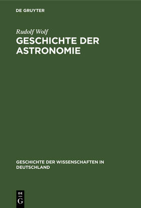 Wolf |  Geschichte der Astronomie | Buch |  Sack Fachmedien