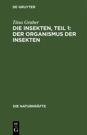 Graber |  Die Insekten, Teil 1: Der Organismus der Insekten | Buch |  Sack Fachmedien