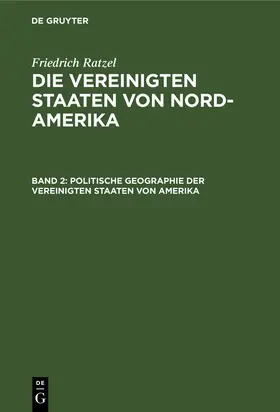 Ratzel |  Politische Geographie der Vereinigten Staaten von Amerika | Buch |  Sack Fachmedien