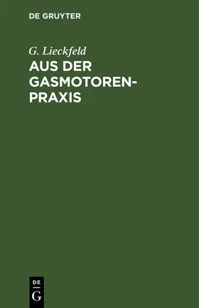 Lieckfeld |  Aus der Gasmotoren-Praxis | Buch |  Sack Fachmedien