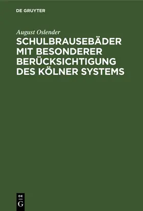 Oslender |  Schulbrausebäder mit besonderer Berücksichtigung des Kölner Systems | eBook | Sack Fachmedien