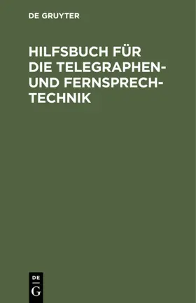 Lewerenz |  Hilfsbuch für die Telegraphen- und Fernsprechtechnik | eBook | Sack Fachmedien