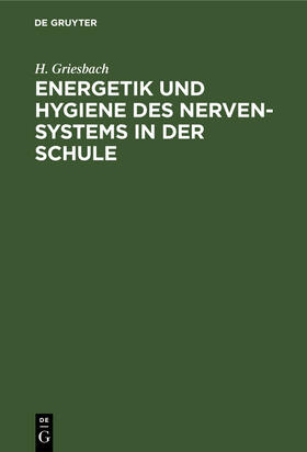 Griesbach |  Energetik und Hygiene des Nerven-Systems in der Schule | Buch |  Sack Fachmedien
