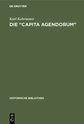 Kehrmann |  Die "Capita agendorum" | Buch |  Sack Fachmedien