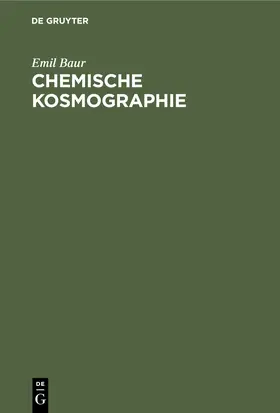 Baur |  Chemische Kosmographie | Buch |  Sack Fachmedien