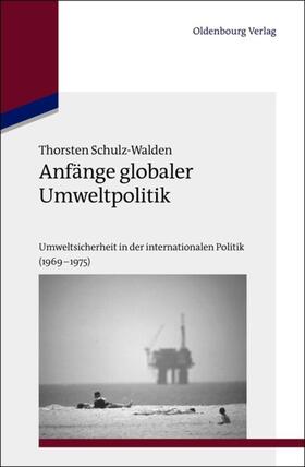 Schulz-Walden |  Anfänge globaler Umweltpolitik | eBook | Sack Fachmedien