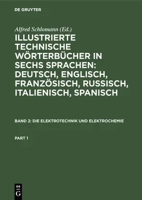 Schlomann / Deinhardt |  Die Elektrotechnik und Elektrochemie | eBook | Sack Fachmedien