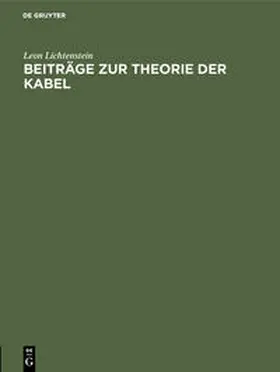 Lichtenstein |  Beiträge zur Theorie der Kabel | Buch |  Sack Fachmedien