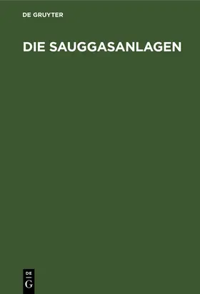 Lieckfeld |  Die Sauggasanlagen | Buch |  Sack Fachmedien