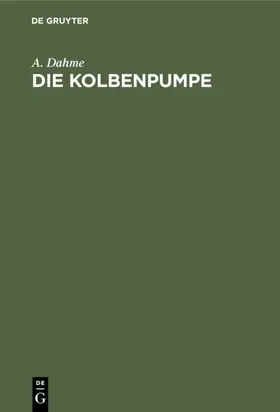 Dahme |  Die Kolbenpumpe | eBook | Sack Fachmedien