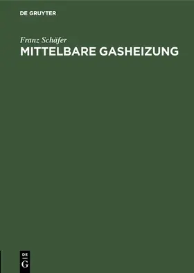 Schäfer |  Mittelbare Gasheizung | eBook | Sack Fachmedien