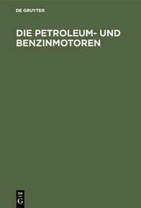 Lieckfeld |  Die Petroleum- und Benzinmotoren | Buch |  Sack Fachmedien