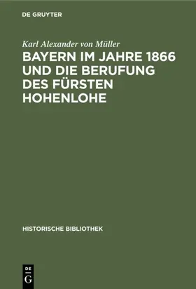 Müller |  Bayern im Jahre 1866 und die Berufung des Fürsten Hohenlohe | eBook | Sack Fachmedien