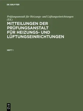  Mitteilungen der Prüfungsanstalt für Heizungs- und Lüftungseinrichtungen. Heft 1 | eBook | Sack Fachmedien