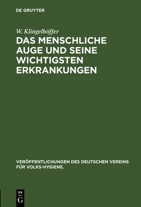 Klingelhöffer |  Das menschliche Auge und seine wichtigsten Erkrankungen | Buch |  Sack Fachmedien