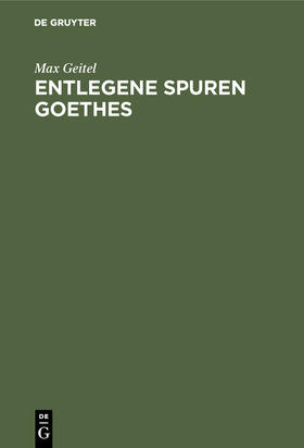 Geitel |  Entlegene Spuren Goethes | Buch |  Sack Fachmedien