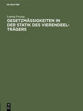 Freytag |  Gesetzmäßigkeiten in der Statik des Vierendeel-Trägers | Buch |  Sack Fachmedien