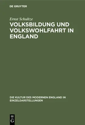 Schultze |  Volksbildung und Volkswohlfahrt in England | Buch |  Sack Fachmedien