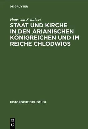 Schubert |  Staat und Kirche in den arianischen Königreichen und im Reiche Chlodwigs | Buch |  Sack Fachmedien