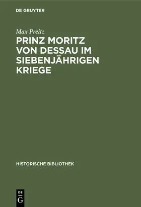 Preitz |  Prinz Moritz von Dessau im siebenjährigen Kriege | Buch |  Sack Fachmedien