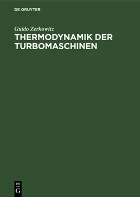 Zerkowitz |  Thermodynamik der Turbomaschinen | Buch |  Sack Fachmedien