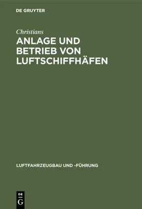 Christians |  Anlage und Betrieb von Luftschiffhäfen | eBook | Sack Fachmedien