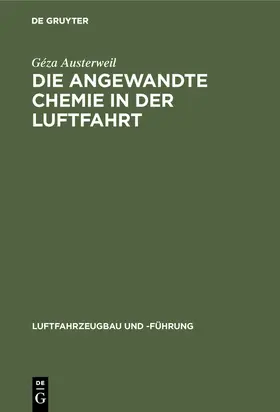 Austerweil |  Die angewandte Chemie in der Luftfahrt | Buch |  Sack Fachmedien