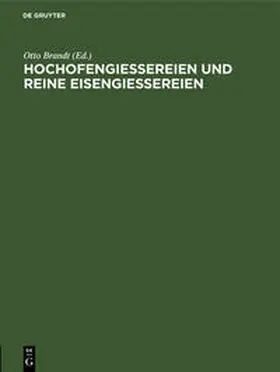 Brandt |  Hochofengiessereien und reine Eisengiessereien | Buch |  Sack Fachmedien