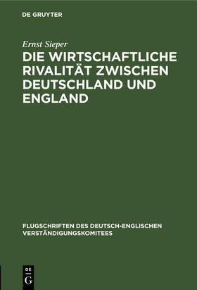 Sieper |  Die wirtschaftliche Rivalität zwischen Deutschland und England | Buch |  Sack Fachmedien